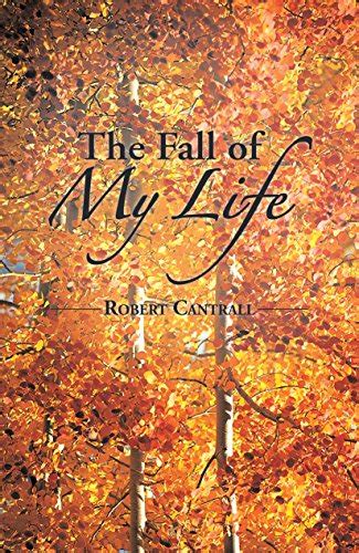The Fall Of My Life eBook : Cantrall, Robert: Amazon.in: Kindle Store