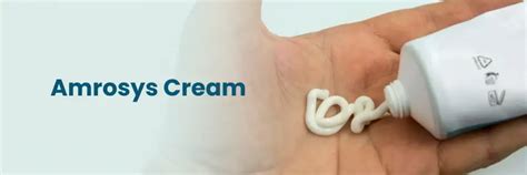 Amrosys Cream: Uses, Benefits & Possible Side Effects