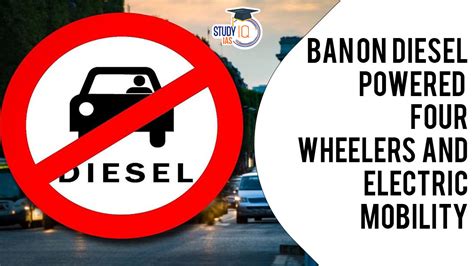 Ban on Diesel Powered Four Wheelers and Electric Mobility
