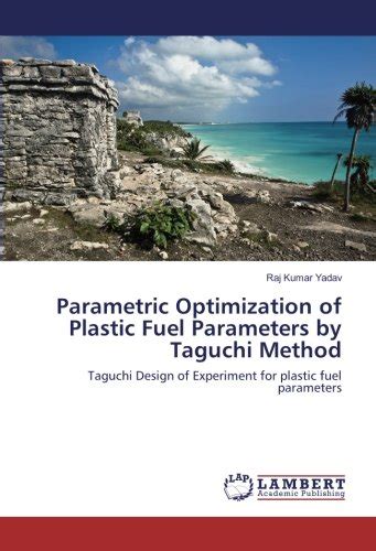 Buy Parametric Optimization of Plastic Fuel Parameters by Taguchi ...