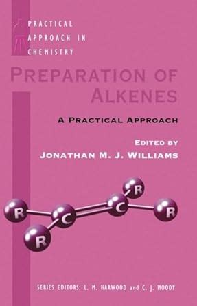 Buy Preparation of Alkenes: A Practical Approach (Practical Approach in ...