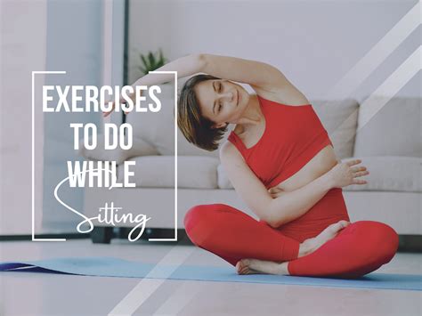 9 Exercises To Keep Fit While Sitting On A Chair – Burnlab.Co