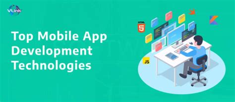 Top Mobile App Development Technologies Companies Are Using Right Now!