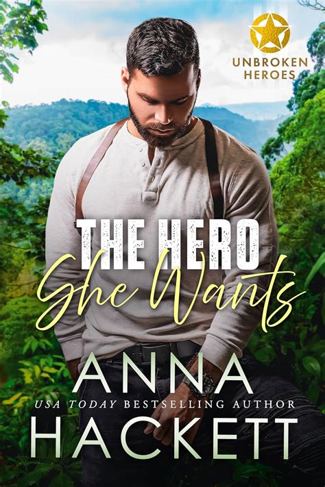 The Hero She Wants (Unbroken Heroes Book 2) eBook : Hackett, Anna ...