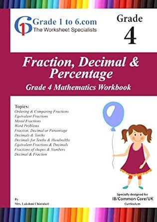 Grade 4 Maths: Fraction, Decimal & Percentage PYP/ K-6/ KS2: Workbook ...