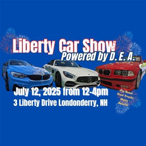 Liberty Car Show Summer Fest— Powered by D.E.A., 3 Liberty Dr ...