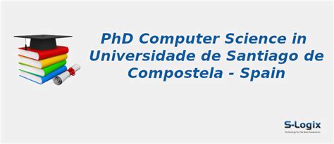 Universidade de Santiago de Compostela | PhD Computer Science | S-Logix