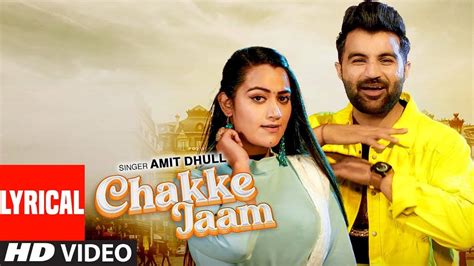 Watch Latest Haryanvi Song Music Video 'Chakke Jaam' Sung By Amit Dhull ...