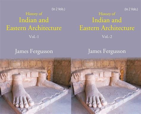 History of Indian and Eastern Architecture Volume 2 Vols. Set : James ...