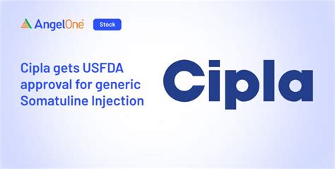 Cipla's USFDA Approval: Unlocking Lucrative Markets | Angel One