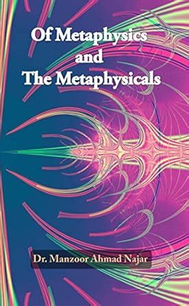 Of Metaphysics and the Metaphysicals eBook : Najar, Dr Manzoor Ahmad ...