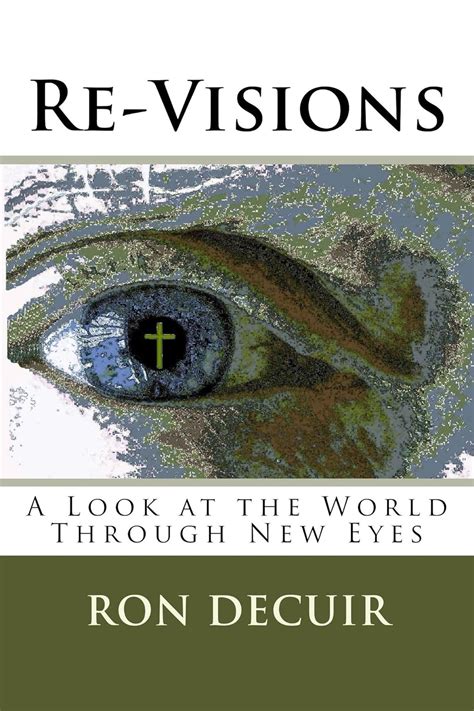 Re-Visions: A Look At The World Through New Eyes eBook : Decuir, Ron ...