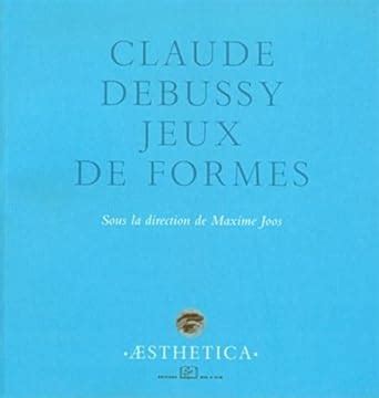 Amazon.in: Buy Claude debussy. jeux de formes Book Online at Low Prices ...