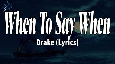 When To Say When - Drake (Lyrics) - YouTube