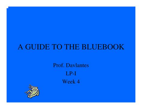 A guide to the bluebook - A GUIDE TO THE BLUEBOOK Prof. Davlantes LP-I ...
