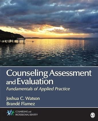 COUNSELING ASSESSMENT AND EVALUATION : FUNDAMENTALS OF APPLIED PRACTICE ...