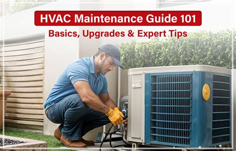 HVAC Maintenance Guide 101 | Basics, Upgrades & Expert Tips