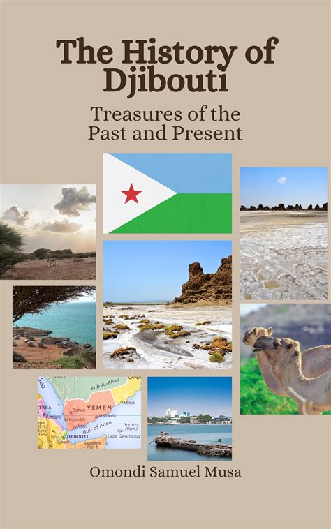 The History of Djibouti: Treasures of the Past and Present by Omondi Samuel Musa | Goodreads