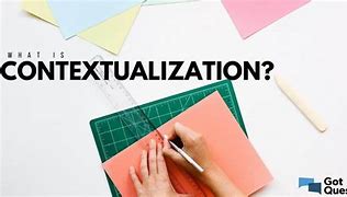 Image result for contextualization