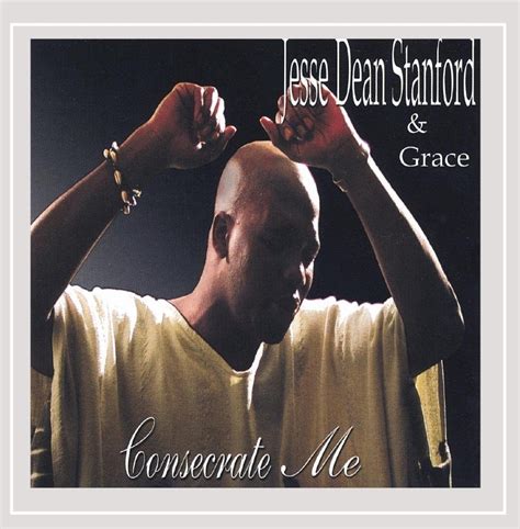 Consecrate Me: Jesse Dean Stanford: Amazon.in: Music}