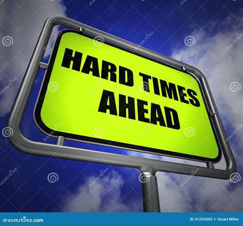 Hard Times Ahead Signpost Means Tough Hardship and Difficulties Stock ...