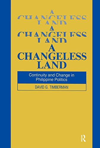 A Changeless Land: Continuity and Change in Philippine Politics eBook ...