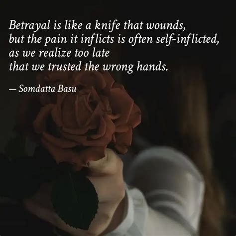 Betrayal is like a knife ... | Quotes & Writings by Somdatta Basu ...