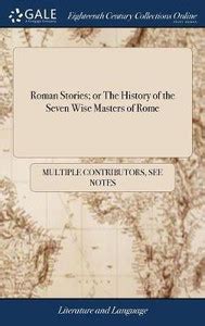 Roman Stories; Or the History of the Seven Wise Masters of Rome: Buy ...