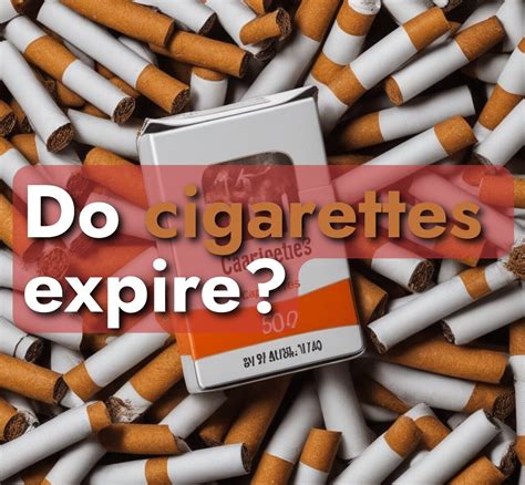 Do Cigarettes Expire? - 420sciencedaily