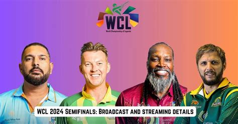 WCL 2024 Semifinals: Match Date, Timings, Broadcast, Live Streaming ...