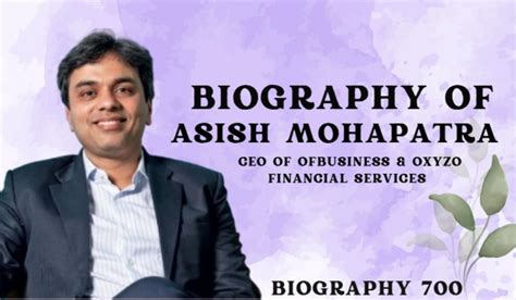 Biography of Asish Mohapatra: CEO of OfBusiness & Oxyzo Financial Services