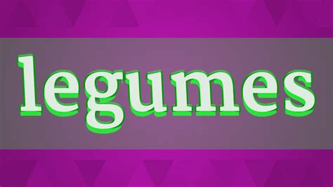 LEGUMES pronunciation • How to pronounce LEGUMES - YouTube