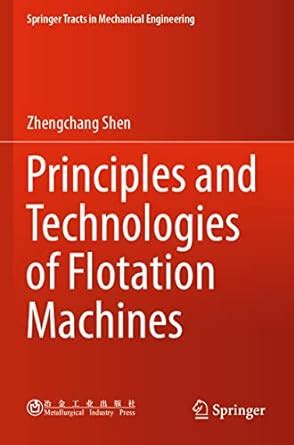 Principles and Technologies of Flotation Machines (Springer Tracts in ...