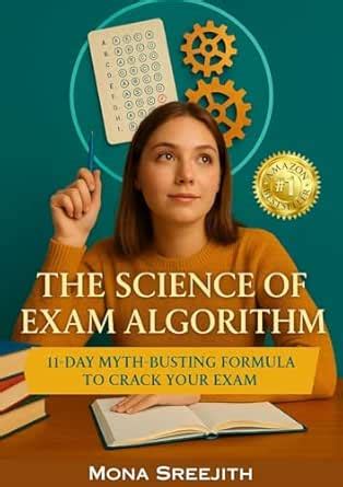 THE SCIENCE OF EXAM ALGORITHM: 11-DAY MYTH-BUSTING FORMULA TO CRACK ...