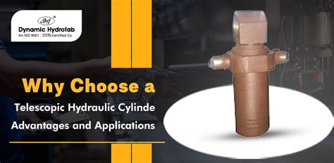 Why Choose a Telescopic Hydraulic Cylinder?: Advantages and Applications