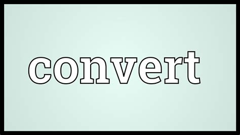 Image result for Convert Definition