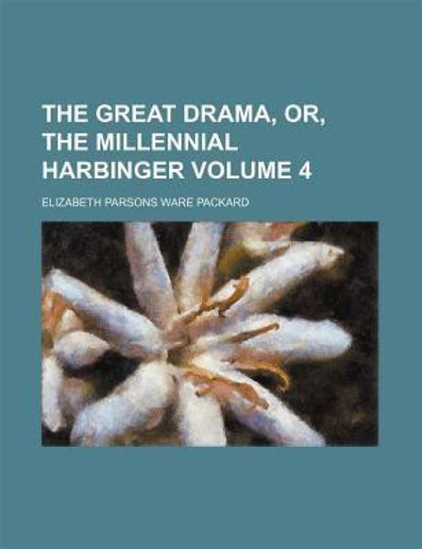 The Great Drama, Or, the Millennial Harbinger Volume 4: Buy The Great ...
