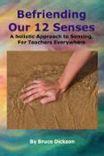 Befriending Our 12 Senses, A holistic Approach to Sensing, For Teachers ...