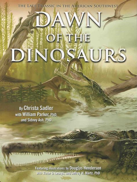 Dawn of the Dinosaurs: The Late Triassic in the American Southwest ...
