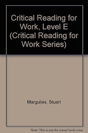 Critical Reading for Work, Level E (Critical Reading for Work Series ...