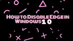 Disable Edge Browser Tutorial 的图像结果