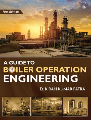 A Guide to Boiler Operation Engineering - For BOE/ 1st Class and 2nd C ...