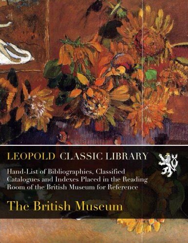 Hand-List of Bibliographies, Classified Catalogues and Indexes Placed ...