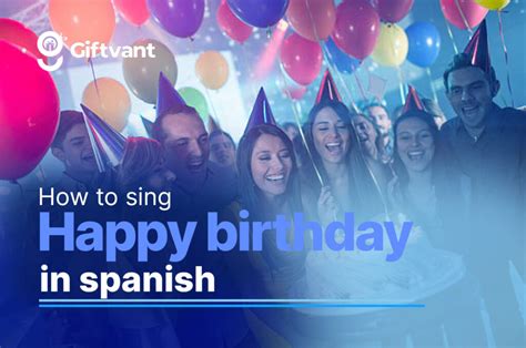 How to Sing The Spanish Version of Happy Birthday