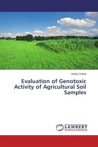 Evaluation of Genotoxic Activity of Agricultural Soil Samples: Buy ...