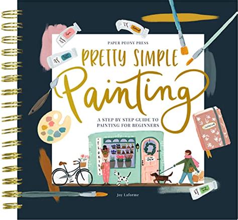 Pretty Simple Painting: A Modern Step-by-Step Painting Book for ...