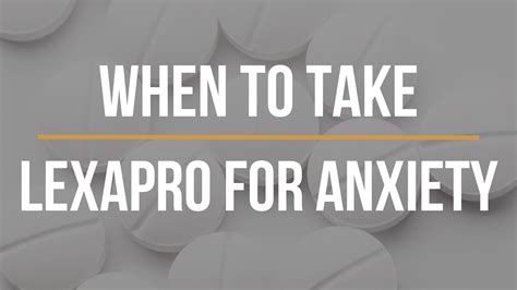When Is the Best Time To Take Lexapro for Anxiety?
