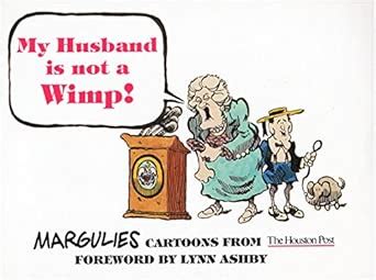 My Husband Is Not a Wimp!: Margulies Cartoons from the Houston Post ...