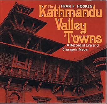 Kathmandu Valley Towns: A Record of Life and Change in Nepal : Hosken ...