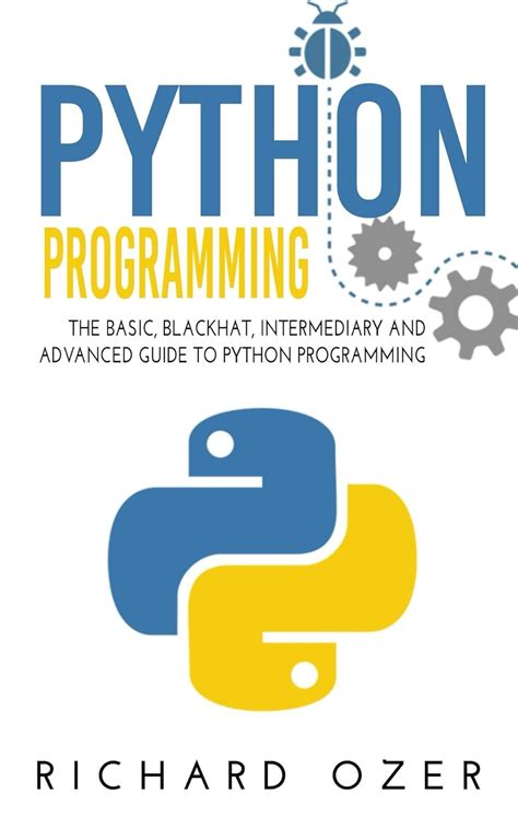 Python Programming: The Basic, Blackhat, Intermediary and Advanced ...